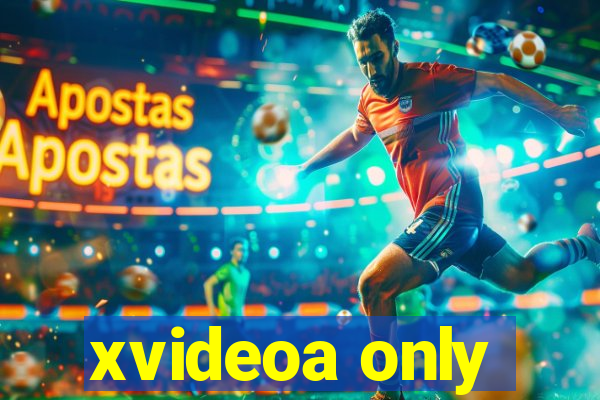 xvideoa only